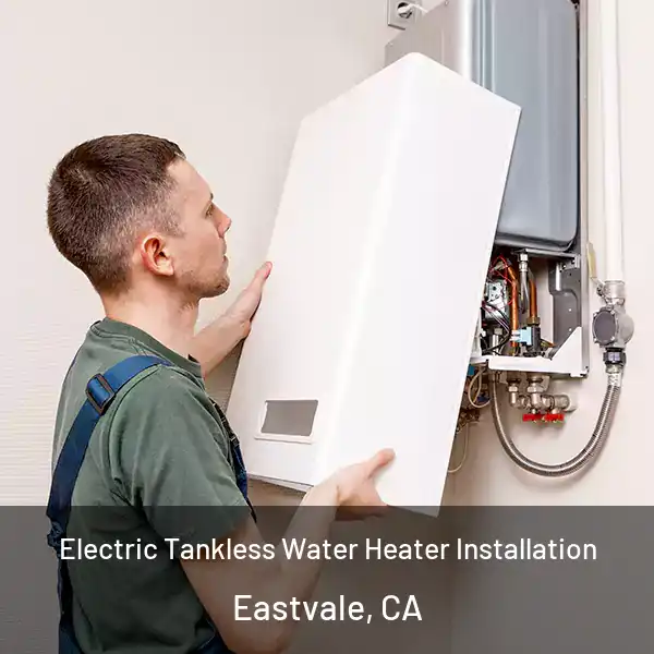  Electric Tankless Water Heater Installation Eastvale, CA