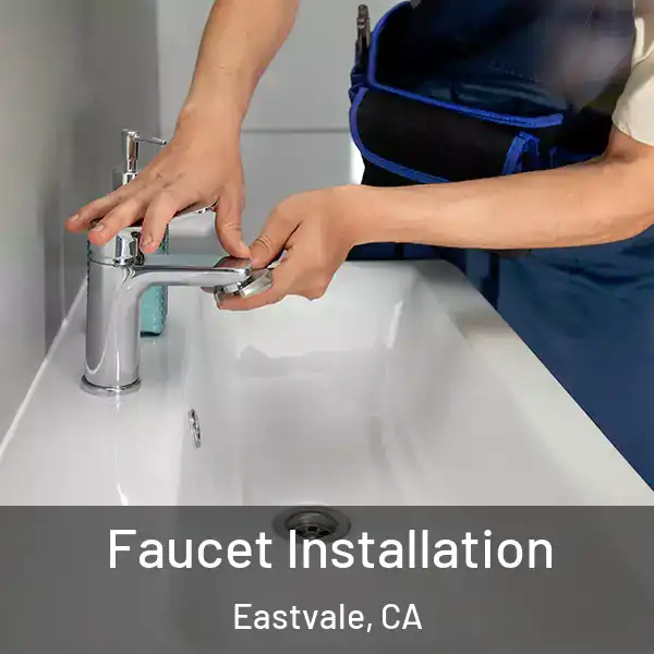  Faucet Installation Eastvale, CA