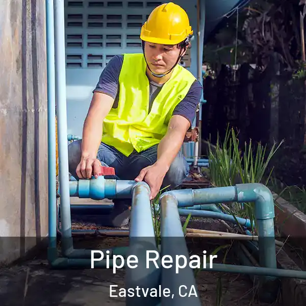  Pipe Repair Eastvale, CA