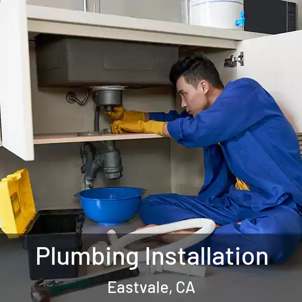  Plumbing Installation Eastvale, CA