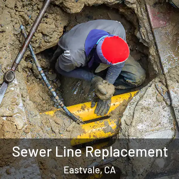  Sewer Line Replacement Eastvale, CA