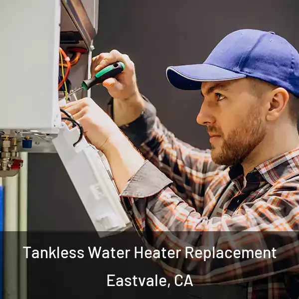  Tankless Water Heater Replacement Eastvale, CA