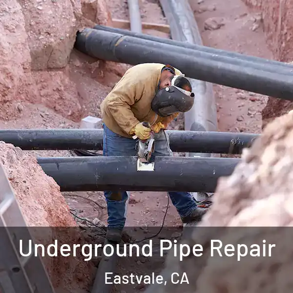  Underground Pipe Repair Eastvale, CA