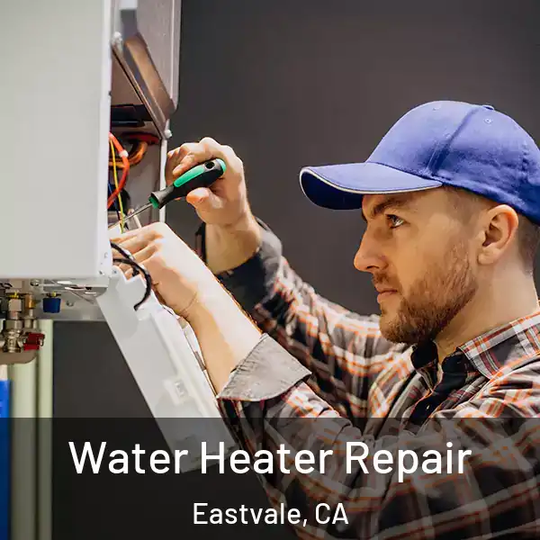  Water Heater Repair Eastvale, CA